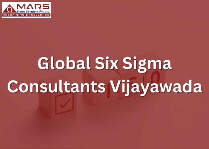 Global Six Sigma Consultants in Vijayawada