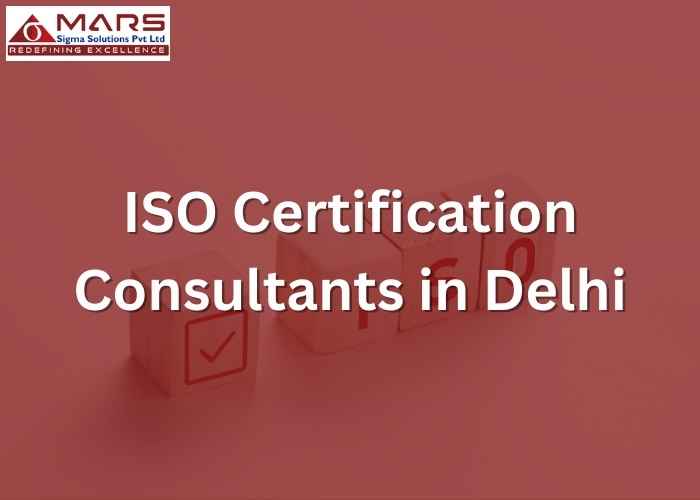 ISO Certification Consultants in Delhi