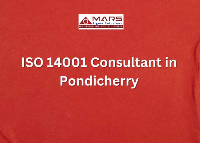 ISO 14001 Consultant in Pondicherry | Mars Sigma Solutions Leads the Way